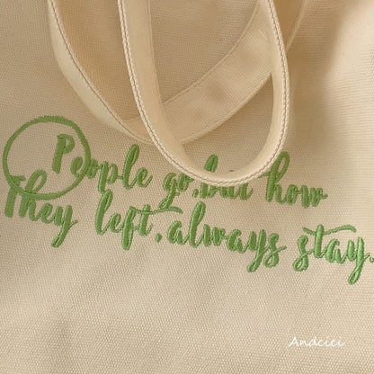 People Go But How They Left Always Stay Canvas Tote Bag with Zip