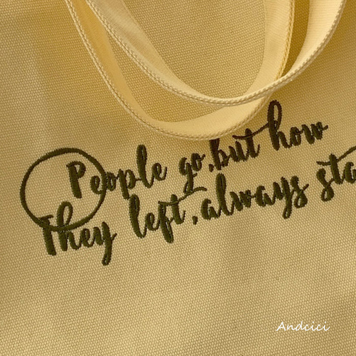 People Go But How They Left Always Stay Canvas Tote Bag with Zip