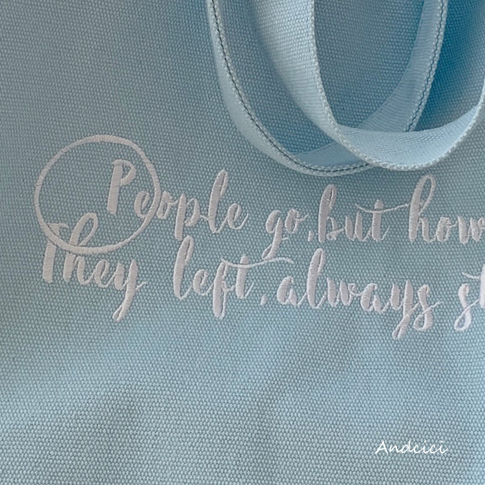 People Go But How They Left Always Stay Canvas Tote Bag with Zip